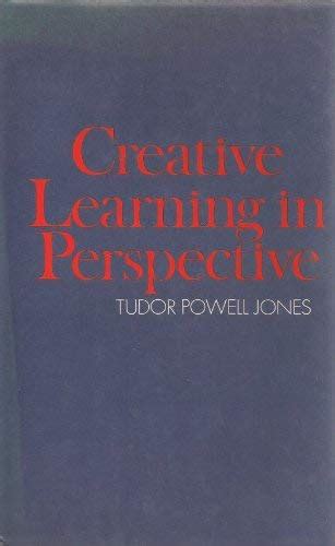 tudor powel jones|Creative learning in perspective. by Tudor Powell Jones .